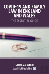 Covid-19 And Family Law In England And Wales - The Essential Guide