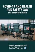 Covid-19 And Health And Safety Law - The Essential Guide