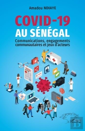 Covid-19 Au Sénégal : Communications, Engagements Communautaires Et Jeux D'Acteurs