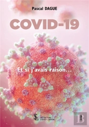 Covid 19 : Et Si J'Avais Raison