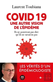 Covid 19 - Ils Ont Perdu La Raison - Les Verites D'Un Epidemiologiste