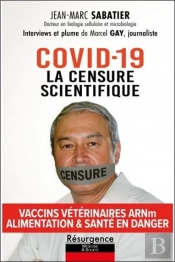 Covid-19 - La Censure Scientifique - Vaccins Vétérinaires Arnm - Alimentation & Santé En Danger