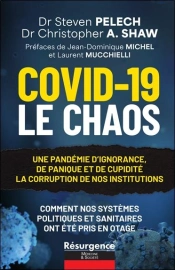 Covid-19 : Le Chaos ; Une Pandémie D'Ignorance, De Panique Et De Cupidité ; La Corruption De Nos Institutions