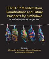 Covid-19 Manifestation, Ramifications And Future Prospects For Zimbabwe