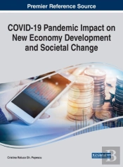 Covid-19 Pandemic Impact On New Economy Development And Societal Change
