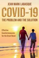 Covid-19 The Problem And The Solution