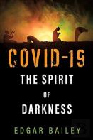 Covid-19 The Spirit Of Darkness