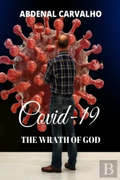 Covid 19 - The Wrath Of God