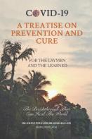 Covid-19a Treatise On Prevention And Curefor The Laymen And The Learned