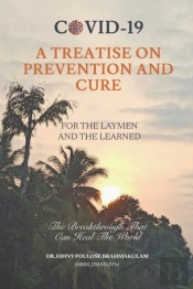 Covid-19a Treatise On Prevention And Curefor The Laymen And The Learned