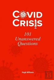 Covid Crisis - 101 Unanswered Questions