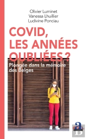 Covid, Les Années Oubliées? : Plongée Dans La Mémoire Des Belges