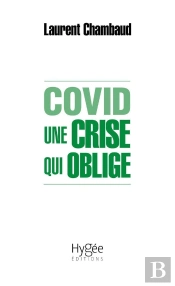 Covid. Une Crise Qui Oblige