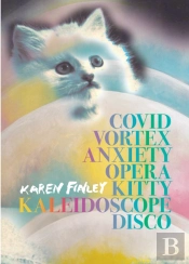 Covid Vortex Anxiety Opera Kitty Kaleidoscope Disco