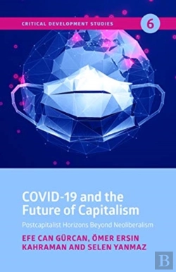 Bertrand.pt - Covidâ€“19 And The Future Of Capitalism Â€“ Postcapitalist Horizons Beyond Neoliberalism