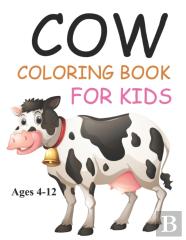Cow Coloring Book For Kids Ages 4-12