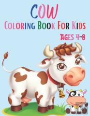 Cow Coloring Book For Kids Ages 4-8