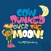 Cow Dunked Over The Moon!