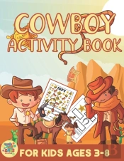 Cowboy Activity Book For Kids Ages 3-8