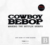 Cowboy Bebop: Making The Netflix Series