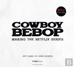 Bertrand.pt - Cowboy Bebop: Making The Netflix Series