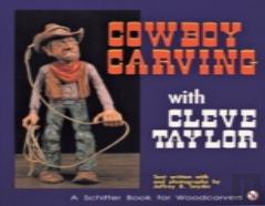 Cowboy Carving With Cleve Taylor