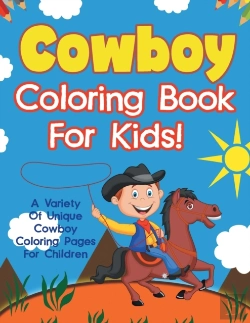 Bertrand.pt - Cowboy Coloring Book For Kids! A Variety Of Unique Cowboy Coloring Pages For Children