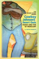 Cowboy Johnson'S Desert Oasis   Mama And The 57' Mercury