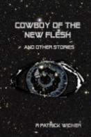 Cowboy Of The New Flesh And Other Stories