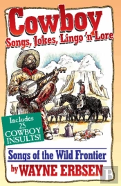 Cowboy Songs, Jokes, Lingo N'Lore