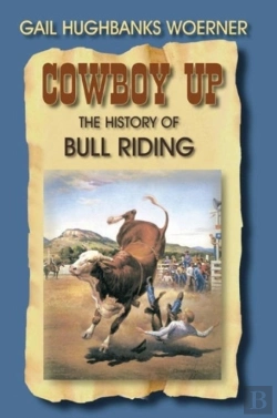 Bertrand.pt - Cowboy Up!: The History Of Bull Riding