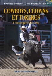 Cowboys, Clowns Et Toreros ; L'Amérique Une Et Divisible