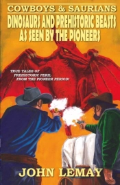 Cowboys & Saurians: Dinosaurs And Prehis