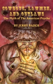 Cowboys, Lawmen, And Outlaws