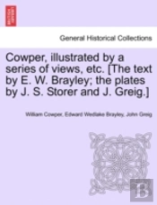 Cowper, Illustrated By A Series Of Views
