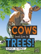 Cows Don'T Live In Trees!