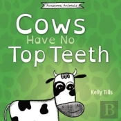 Cows Have No Top Teeth
