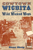 Cowtown Wichita And The Wild, Wicked West