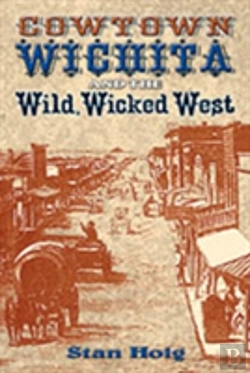 Bertrand.pt - Cowtown Wichita And The Wild, Wicked West