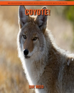 Bertrand.pt - Coyote! An Educational Children'S Book About Coyote With Fun Facts