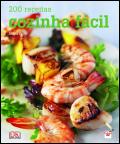 Cozinha Fácil - 200 Receitas