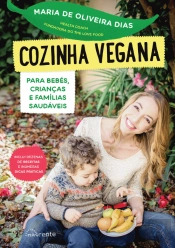 Cozinha Vegana para Bebés, Crianças e Famílias Saudáveis