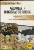 Cozinha Vegetariana: Granolas e Barrinhas de Cereais