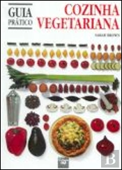 Cozinha Vegetariana - Guia Prático