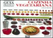 Cozinha Vegetariana - Guia Prático