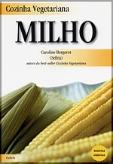 Cozinha Vegetariana: Milho