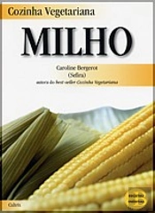 Cozinha Vegetariana: Milho