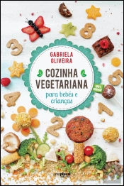 Cozinha Vegetariana para Bebés e Crianças