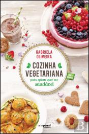 Cozinha Vegetariana para Quem Quer Ser Saudável