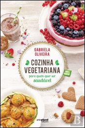 Cozinha Vegetariana para Quem Quer Ser Saudável